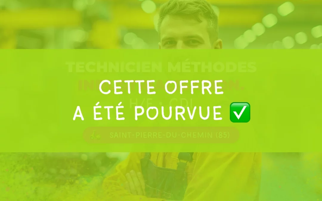 Technicien méthodes industrialisation – H/F • Saint-Pierre-du-Chemin (85)