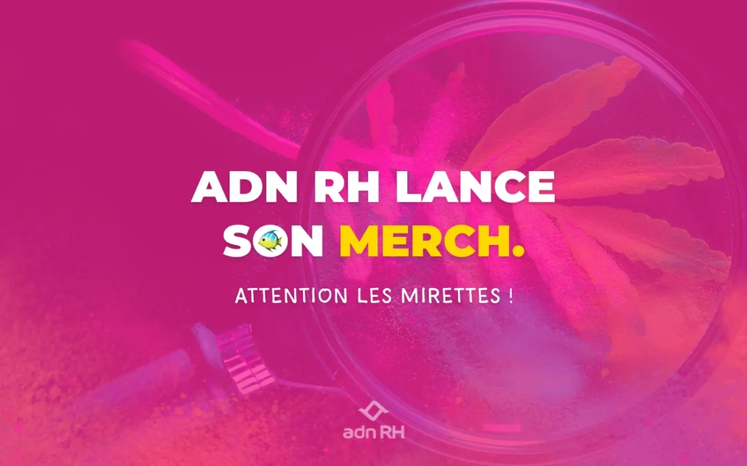 Les produits dérivés ADN RH font leur entrée !