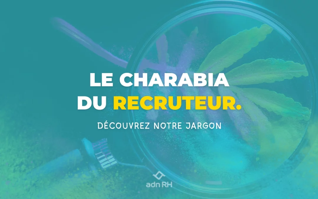 Le jargon du recrutement ou charabia du parfait recruteur