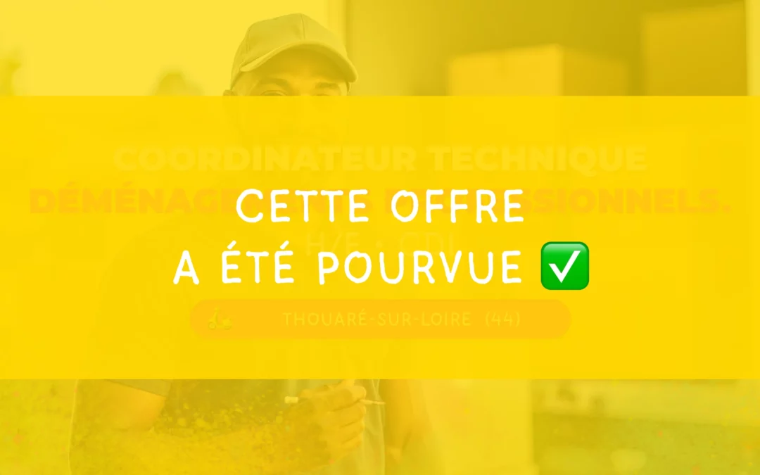 Coordinateur technique déménagements professionnels – H/F • Thouaré-sur-Loire (44)