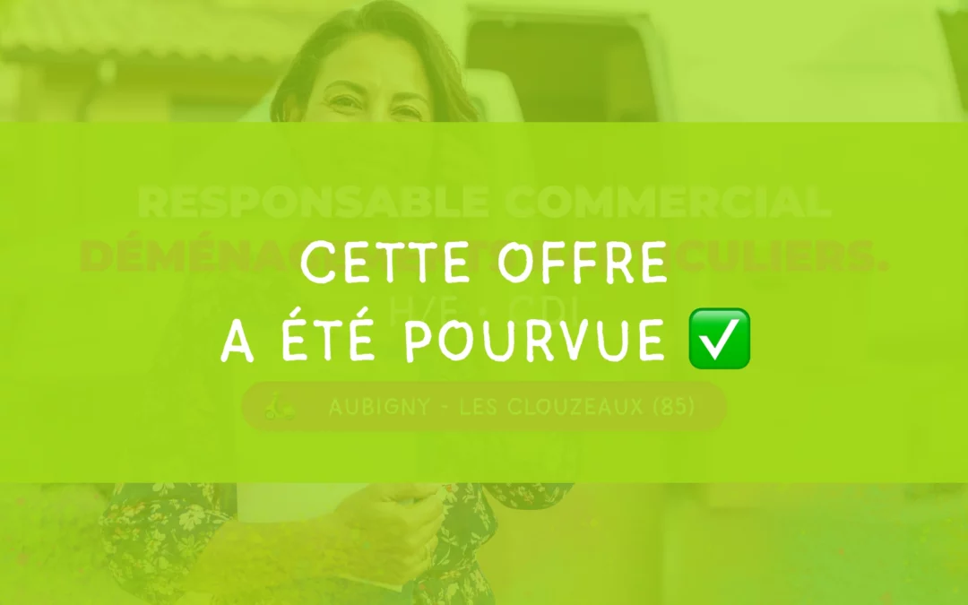 Responsable commercial déménagements particuliers – H/F • Aubigny – Les Clouzeaux (85)