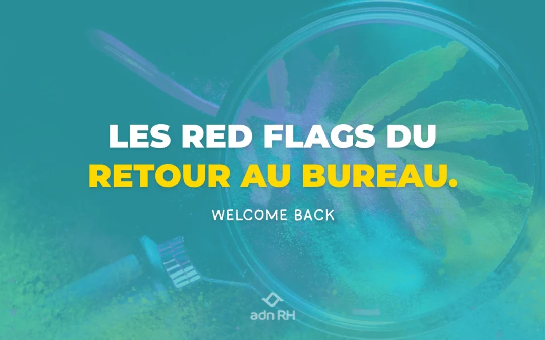 Retour au bureau : attention les red flags !