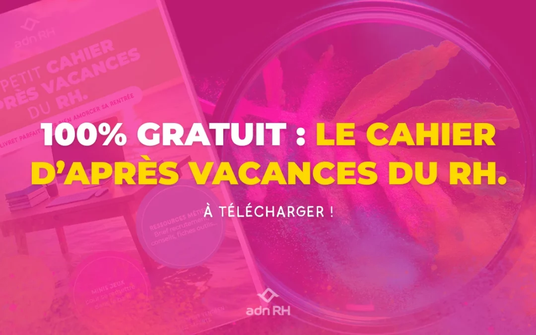Ressources RH : le petit cahier d’après vacances